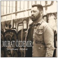 Murat Özdemir - Sevdim Deme слушать песню