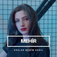 Mehir - Sözler Benim Değil слушать песню