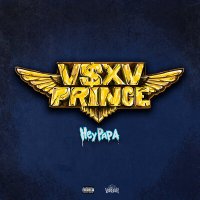 V $ X V PRiNCE - Hey papa слушать песню