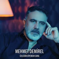 Mehmet Demirel - Özledim Diyemem Sana слушать песню