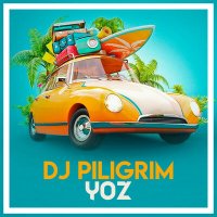 DJ Piligrim - Yoz слушать песню