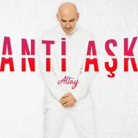 Altay - Anti Aşk слушать песню