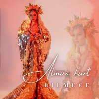 Almira Kurt - Bilmece слушать песню