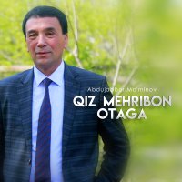 Abdujabbor Mo'minov - Qiz mehribon otaga слушать песню