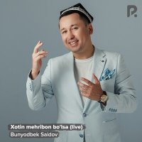 Бунёдбек Саидов - Xotin mehribon bo'lsa слушать песню