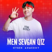 Oybek Ahmedov - Men sevgan qiz слушать песню