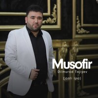 Dilmurod Tojiyev - Musofir (jonli ijro) слушать песню