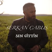 Serkan Çabuş - Sen Gittin слушать песню