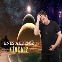 Enes Akdeniz - Kime Ne? слушать песню