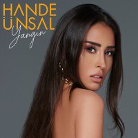 Hande Ünsal - Yangın слушать песню