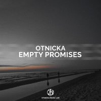 Otnicka - Empty Promises слушать песню