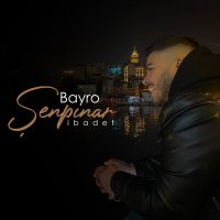 Bayro Şenpınar - İbadet слушать песню