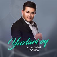 Komronbek Soburov - Yuzlari oy слушать песню