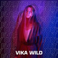 Vika Wild - Everybody Out слушать песню