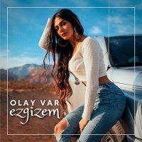 Ezgizem - Olay Var слушать песню