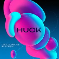 Dance Bridge, Kosareva - HUCK слушать песню