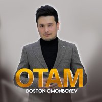 Doston Omonboyev - Otam слушать песню