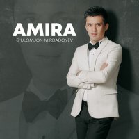 G'ulomjon Mirdadoyev - Amira слушать песню