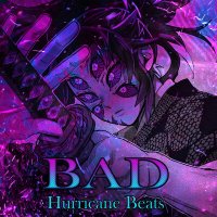 Hurricane Beats - Bad слушать песню