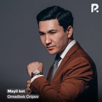 Omadbek Oripov - Mayli ket слушать песню