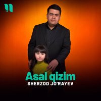 Sherzod Jo'rayev - Asal qizim слушать песню