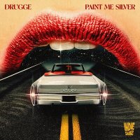 Drugge - Paint Me Silver слушать песню