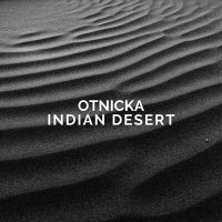 Otnicka - Indian Desert слушать песню