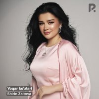 Shirin Zaitova - Yoqar ko'zlari слушать песню
