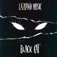 LAZCANO MUSIC - Black Cat слушать песню