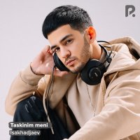 Isakhadjaev - Taskinim meni слушать песню