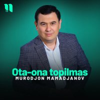 Murodjon Mamadjanov - Ota-ona topilmas слушать песню