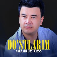 Shahruz Rizo - Do'stlarim слушать песню