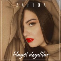 Zahida - Hayot deydilar слушать песню