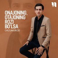 OrzuMurod - Onajoning, otajoning rozi bo'lsa слушать песню