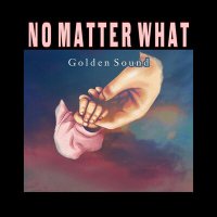 Golden Sound, Opu goso - No Matter What слушать песню