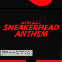 SERIVL KILLV - Sneakerhead Anthem слушать песню