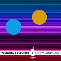 Vengerov & Fedoroff - Positive Minimalism (Max Fedorov Remix) слушать песню