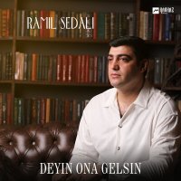 Ramil Sedali - Deyin Ona Gelsin слушать песню