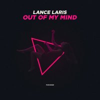 Lance Laris - Out of My Mind слушать песню