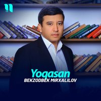 Bekzodbek Mirxalilov - Yoqasan слушать песню