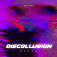 DISCOLLUSION - Low low low, Опановуй себе, з кожним новим днем слушать песню