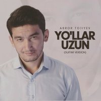 Abror Tojiyev - Yo'llar uzun (guitar version) слушать песню