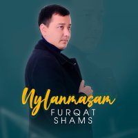 Furqat Shams - Uylanmasam слушать песню