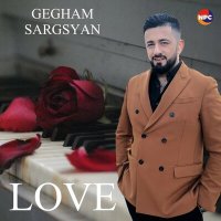 Gegham Sargsyan - Love слушать песню