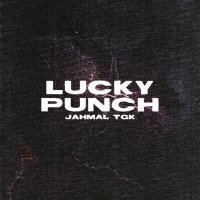 Jahmal TGK - Lucky Punch слушать песню