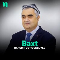 Bahodir Qo'rg'onboyev - Baxt слушать песню