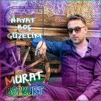 Murat Bozkurt - Hayat Boş Güzelim слушать песню