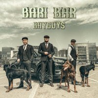 bayGUYS - bari bar слушать песню