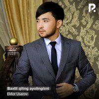 Элдор Усаров - Baxtli qiling ayolingizni слушать песню