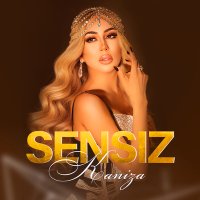 Kaniza - Sensiz слушать песню